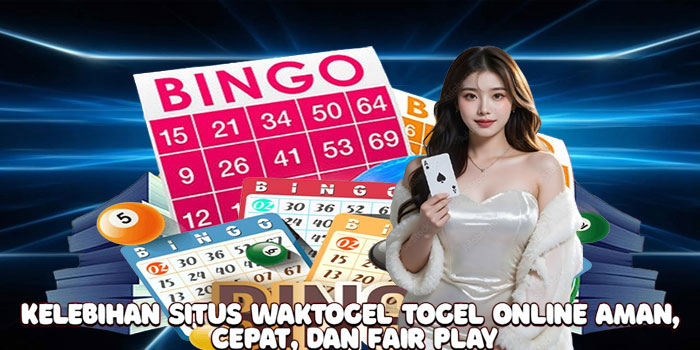 Kelebihan Situs Waktogel Togel Online Aman, Cepat, dan Fair Play