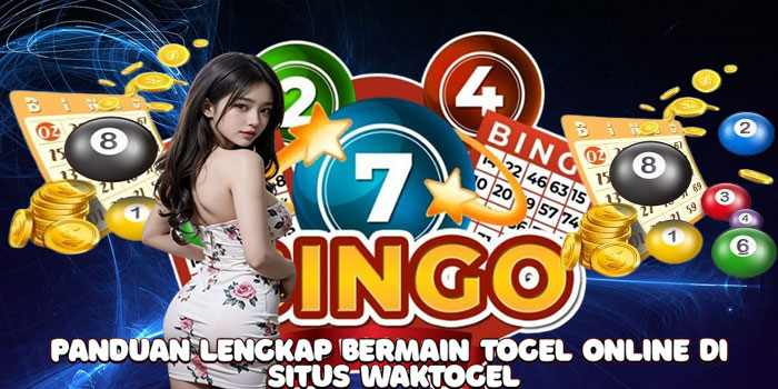 Panduan Lengkap Bermain Togel Online di Situs Waktogel
